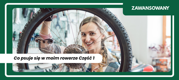Co psuje się w moim rowerze? Część 1 - koła i przerzutki