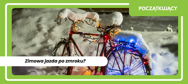 Zimowa jazda na rowerze po zmroku — jak zadbać o bezpieczeństwo i dobrą widoczność?
